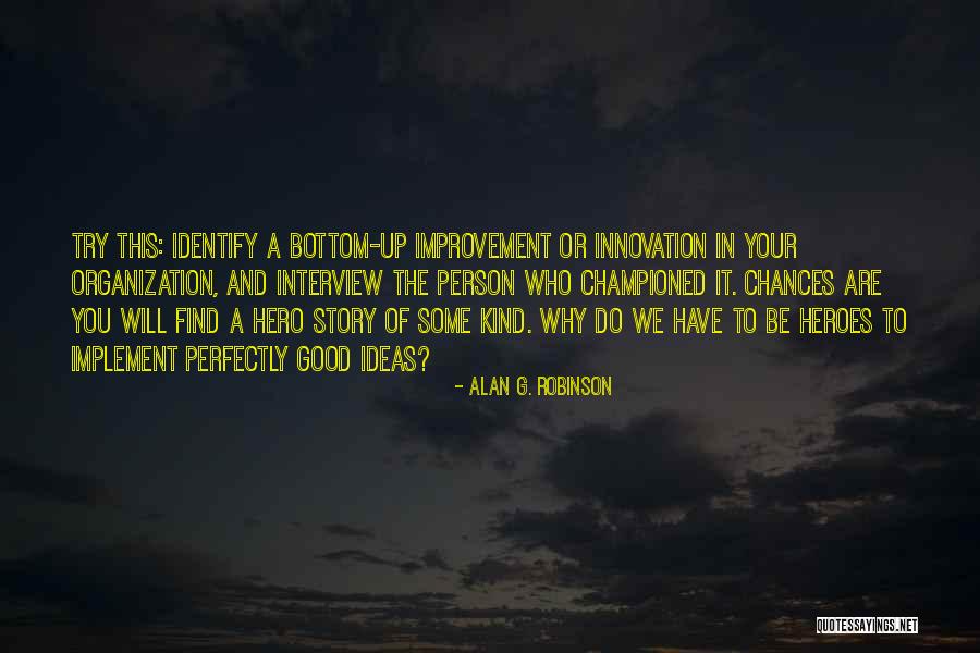 Championed Quotes By Alan G. Robinson Championed Quotes By Alan G. Robinson