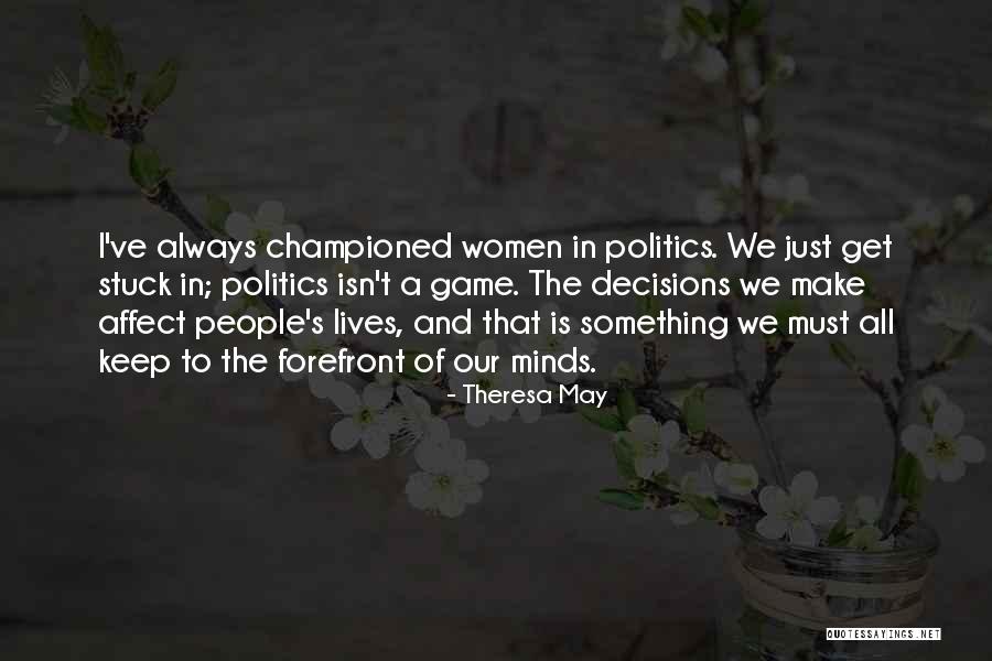 Championed Quotes By Theresa May Championed Quotes By Theresa May