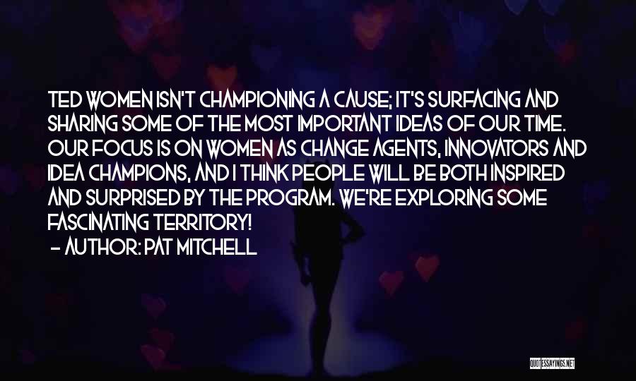 Championing Change Quotes By Pat Mitchell