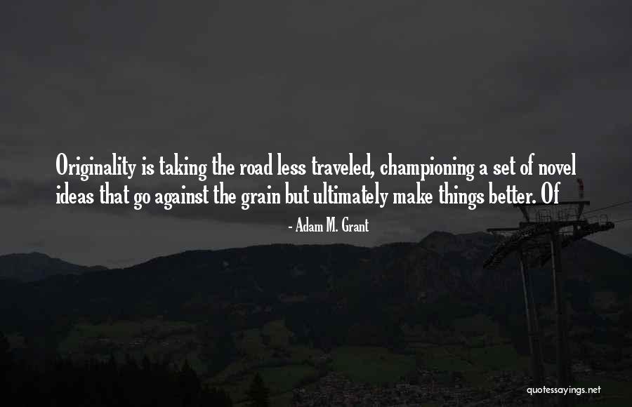 Championing Quotes By Adam M. Grant