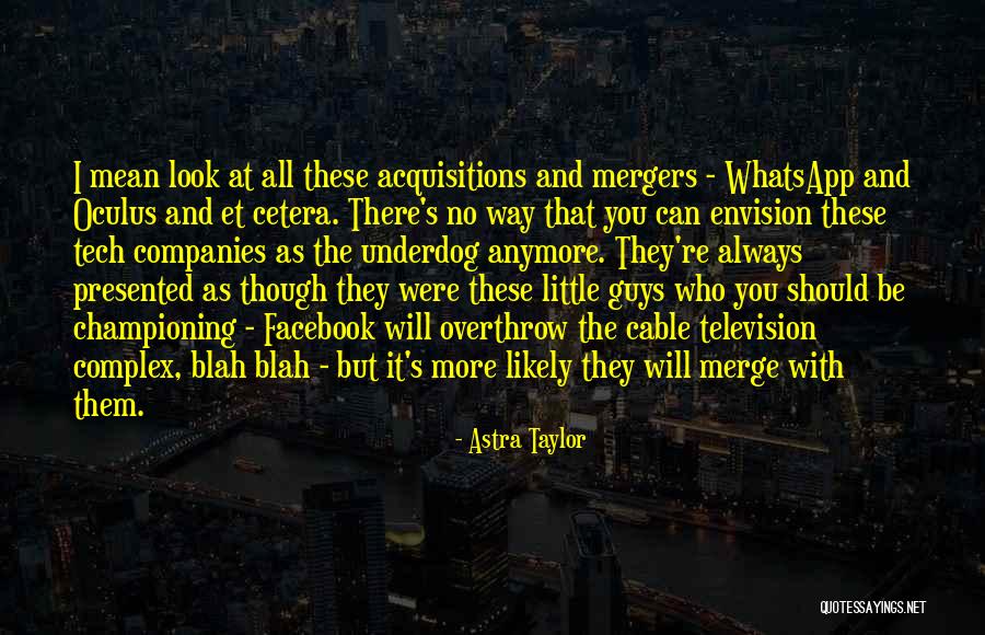Championing Quotes By Astra Taylor