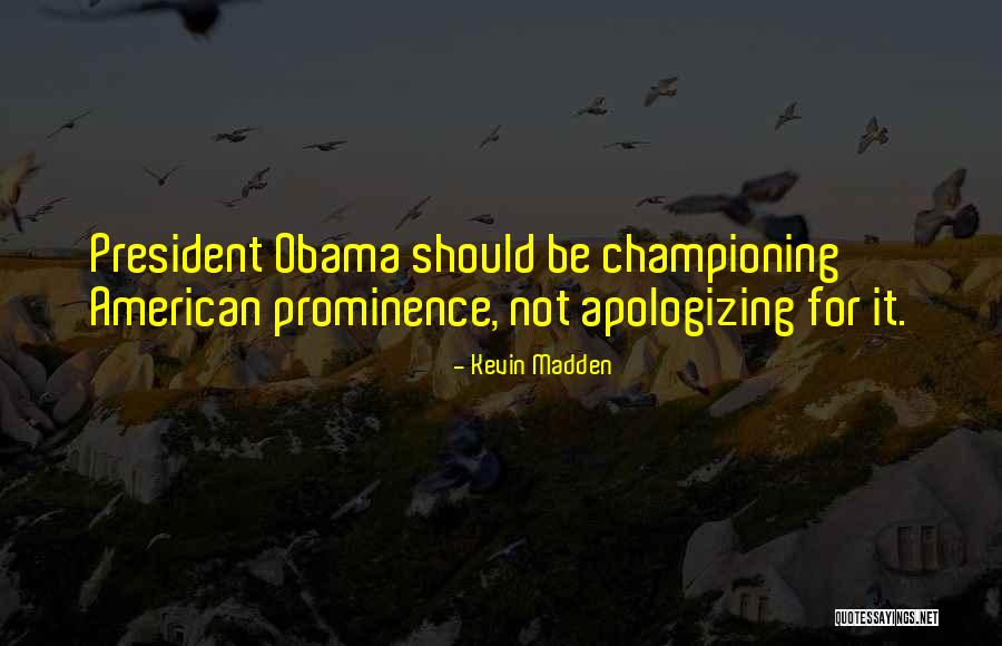 Championing Quotes By Kevin Madden