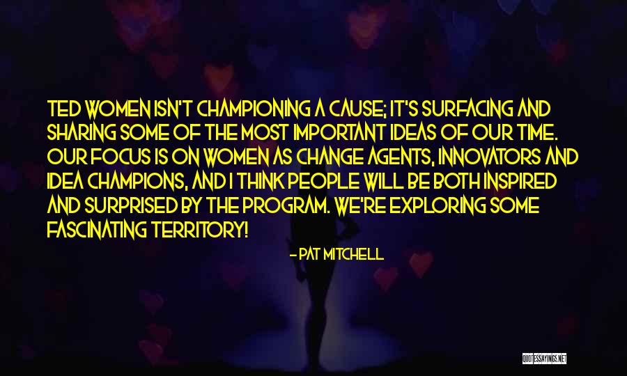 Championing Quotes By Pat Mitchell