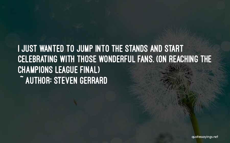 Champions League Final Quotes By Steven Gerrard