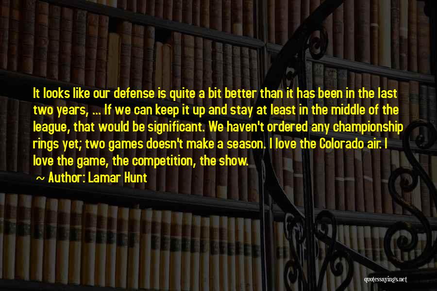 Championship Games Quotes By Lamar Hunt