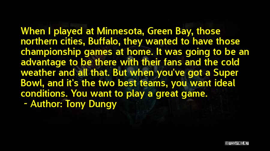 Championship Games Quotes By Tony Dungy