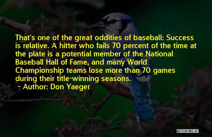 Championship Teams Quotes By Don Yaeger