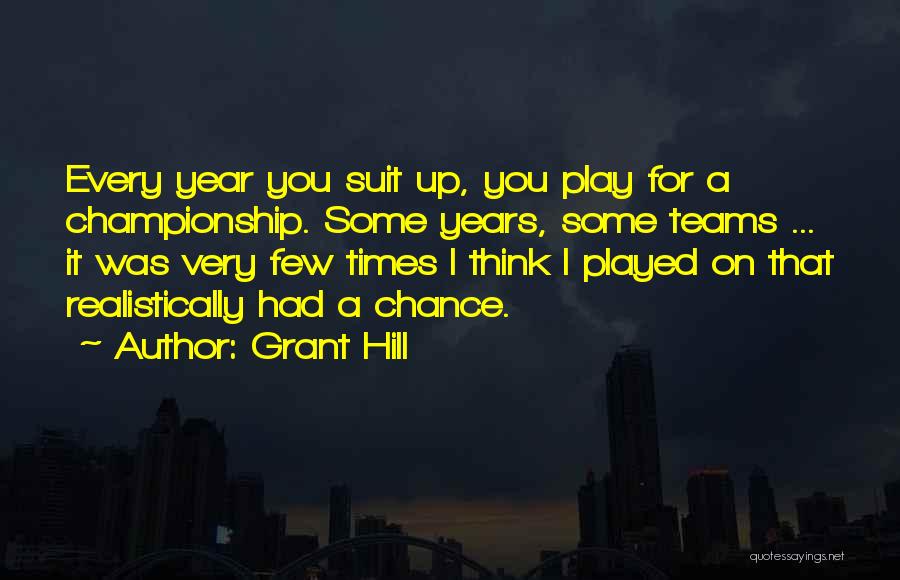 Championship Teams Quotes By Grant Hill