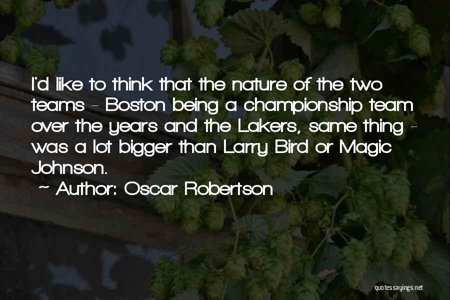 Championship Teams Quotes By Oscar Robertson