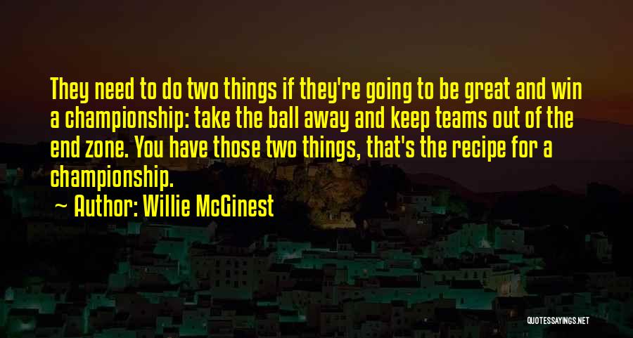 Championship Teams Quotes By Willie McGinest