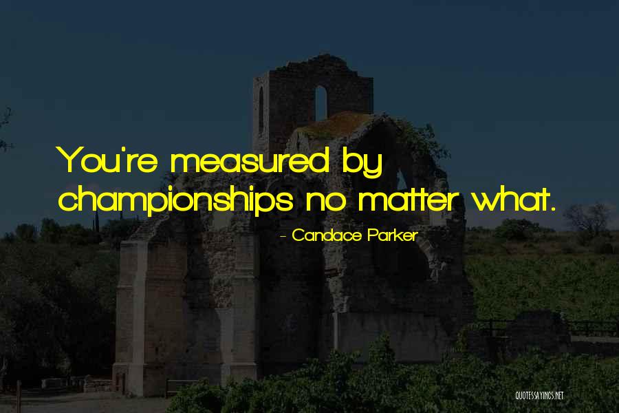 Championships Quotes By Candace Parker