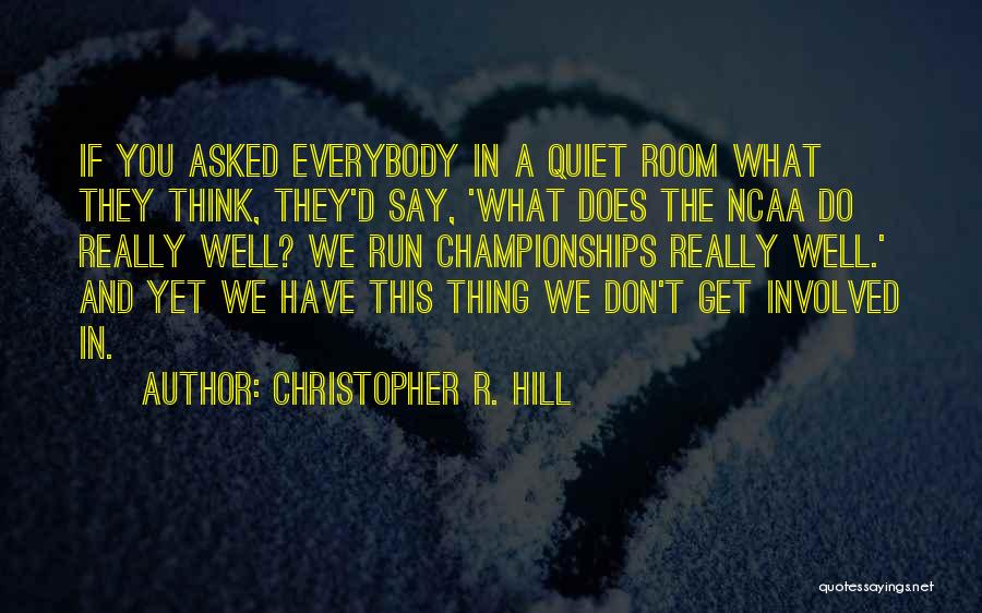 Championships Quotes By Christopher R. Hill