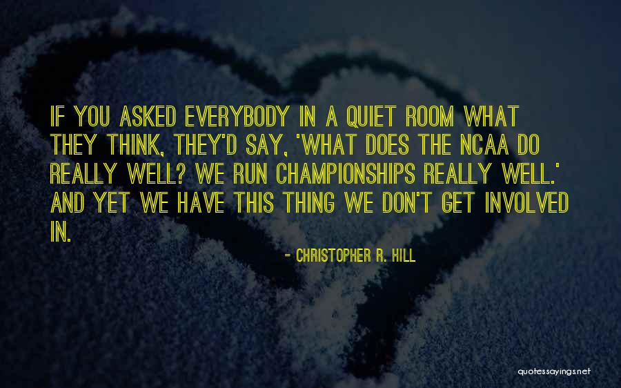 Championships Quotes By Christopher R. Hill