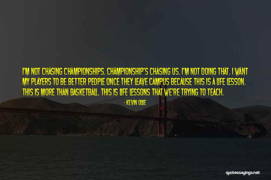 Championships Quotes By Kevin Ollie