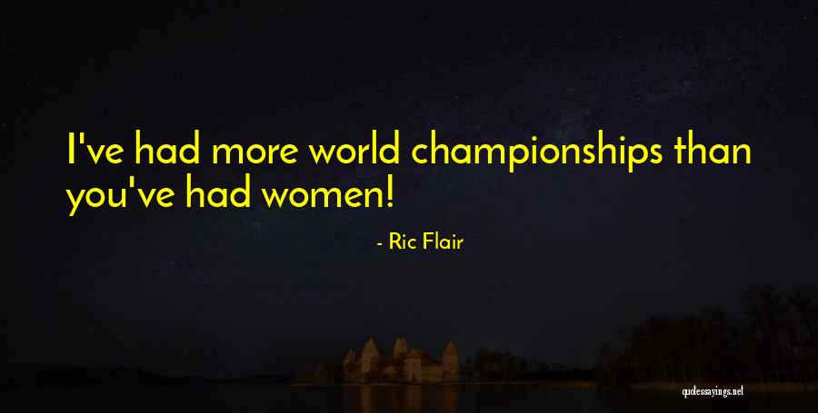 Championships Quotes By Ric Flair