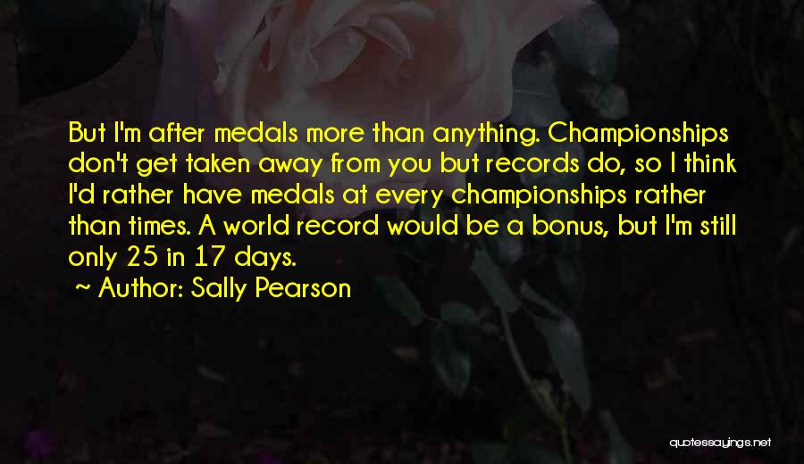 Championships Quotes By Sally Pearson