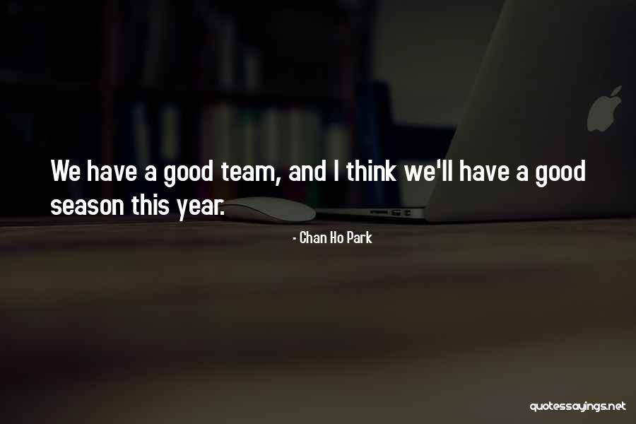Chan Ho Park Quotes 777764 Chan Ho Park Quotes 777764