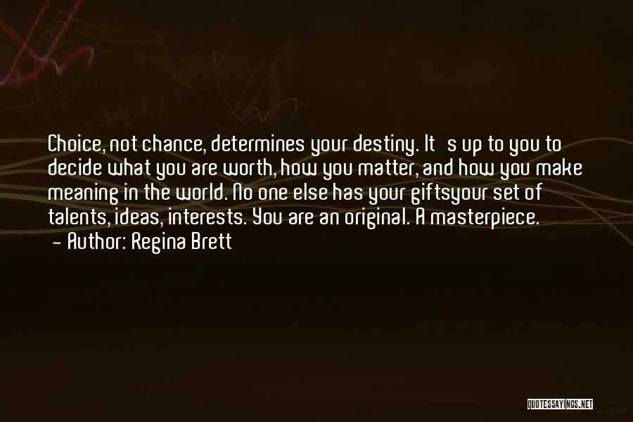 Chance And Destiny Quotes By Regina Brett