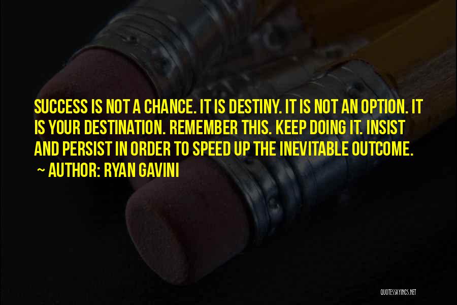 Chance And Destiny Quotes By Ryan Gavini