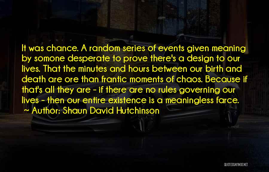 Chance And Destiny Quotes By Shaun David Hutchinson
