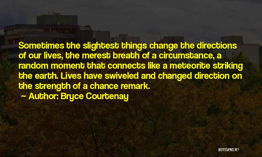 Chance And Fate Quotes By Bryce Courtenay