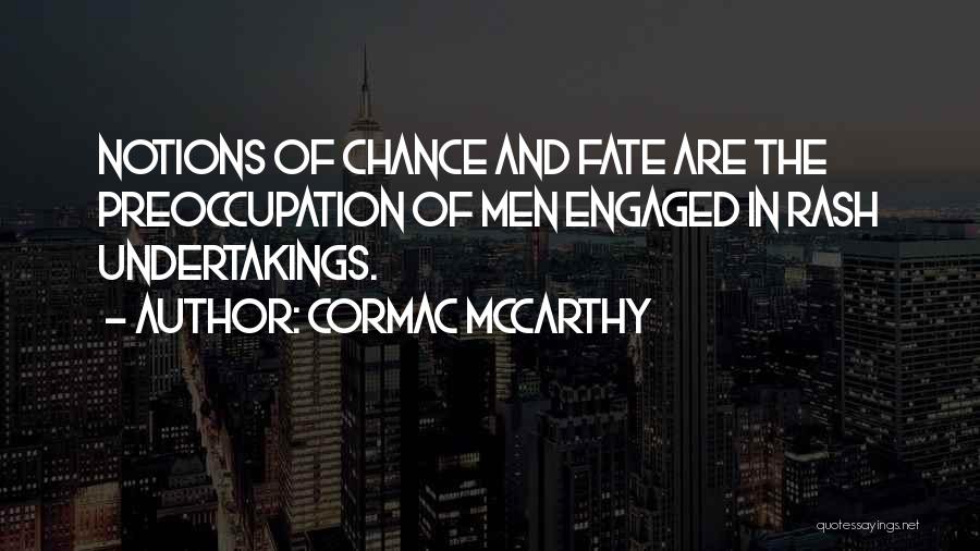 Chance And Fate Quotes By Cormac McCarthy