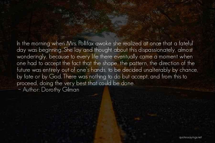 Chance And Fate Quotes By Dorothy Gilman