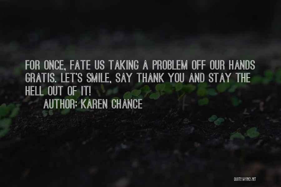 Chance And Fate Quotes By Karen Chance