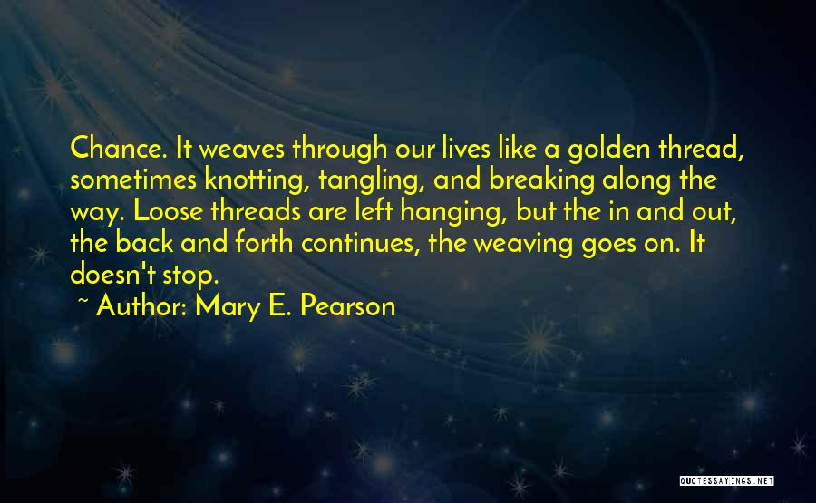 Chance And Fate Quotes By Mary E. Pearson