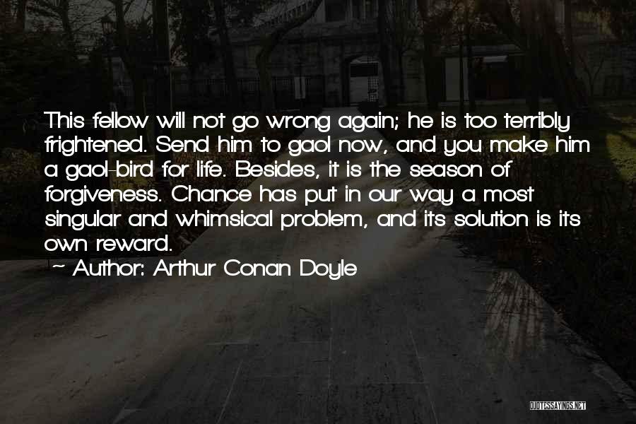 Chance And Forgiveness Quotes By Arthur Conan Doyle