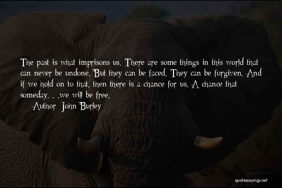 Chance And Forgiveness Quotes By John Burley