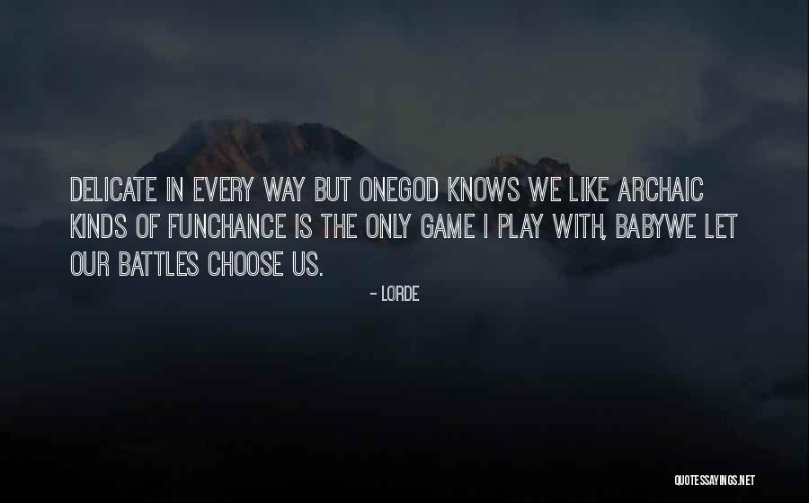Chance And God Quotes By Lorde Chance And God Quotes By Lorde