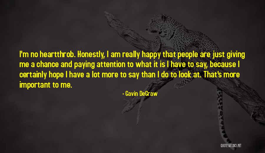 Chance And Hope Quotes By Gavin DeGraw Chance And Hope Quotes By Gavin DeGraw
