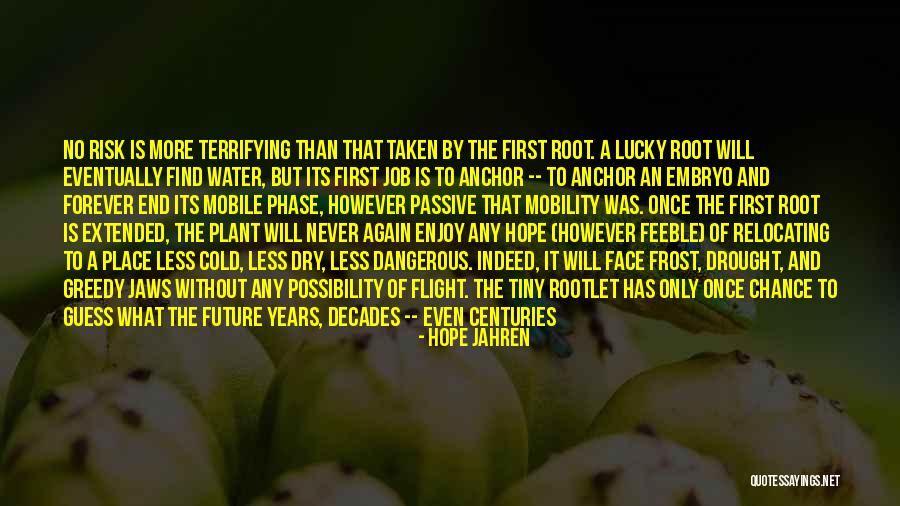 Chance And Hope Quotes By Hope Jahren Chance And Hope Quotes By Hope Jahren