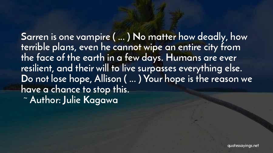 Chance And Hope Quotes By Julie Kagawa