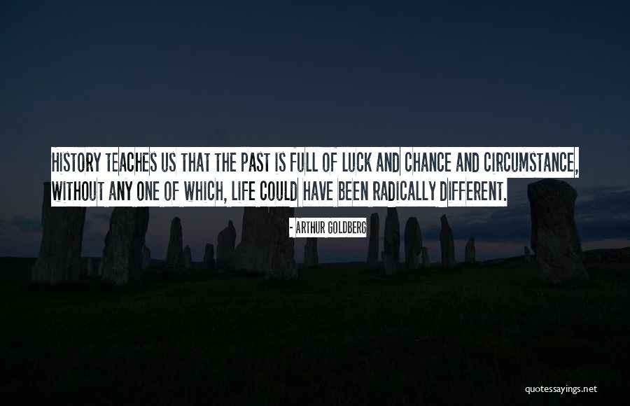 Chance And Luck Quotes By Arthur Goldberg Chance And Luck Quotes By Arthur Goldberg