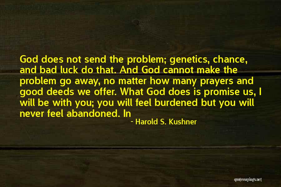 Chance And Luck Quotes By Harold S. Kushner Chance And Luck Quotes By Harold S. Kushner