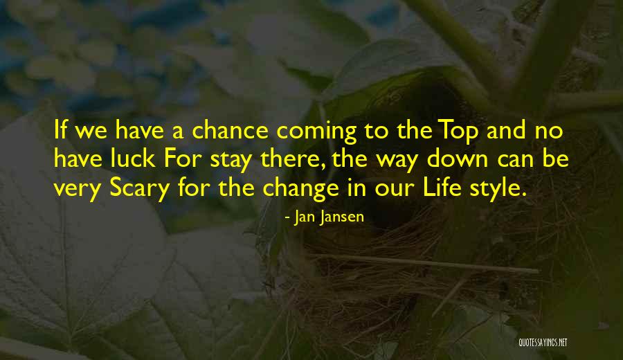 Chance And Luck Quotes By Jan Jansen Chance And Luck Quotes By Jan Jansen