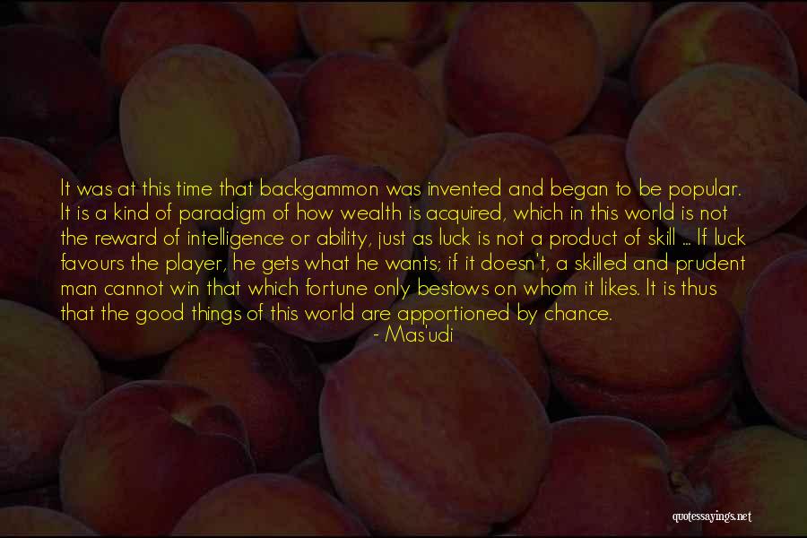 Chance And Luck Quotes By Mas'udi Chance And Luck Quotes By Mas'udi