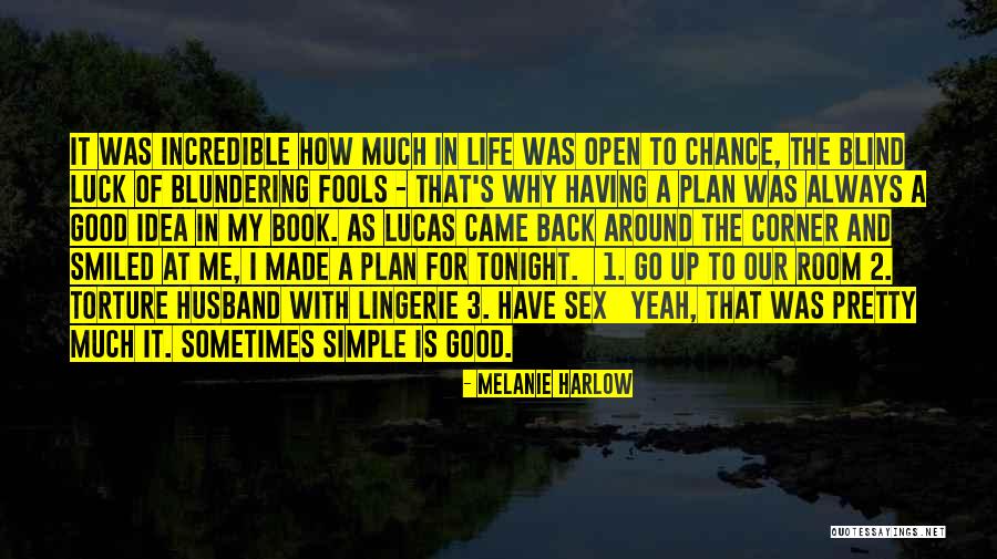Chance And Luck Quotes By Melanie Harlow Chance And Luck Quotes By Melanie Harlow