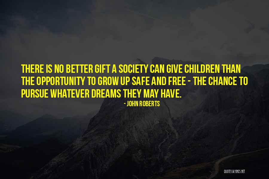 Chance And Opportunity Quotes By John Roberts Chance And Opportunity Quotes By John Roberts