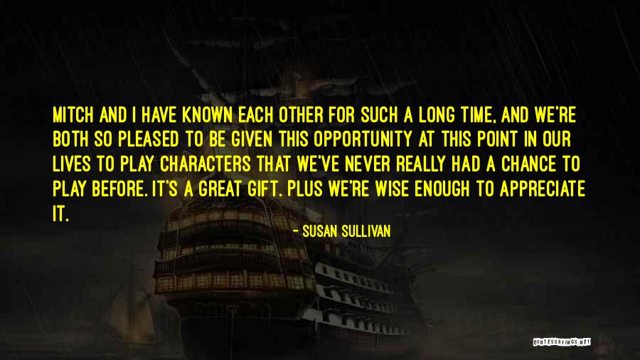 Chance And Opportunity Quotes By Susan Sullivan Chance And Opportunity Quotes By Susan Sullivan