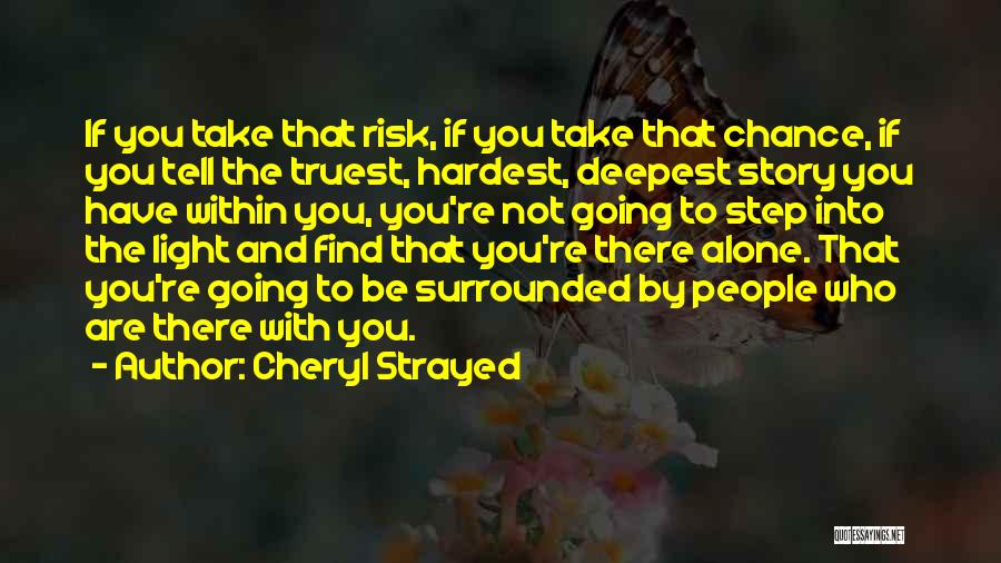 Chance And Risk Quotes By Cheryl Strayed