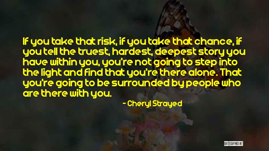 Chance And Risk Quotes By Cheryl Strayed