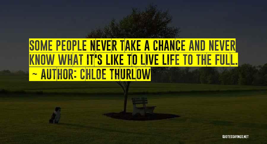 Chance And Risk Quotes By Chloe Thurlow