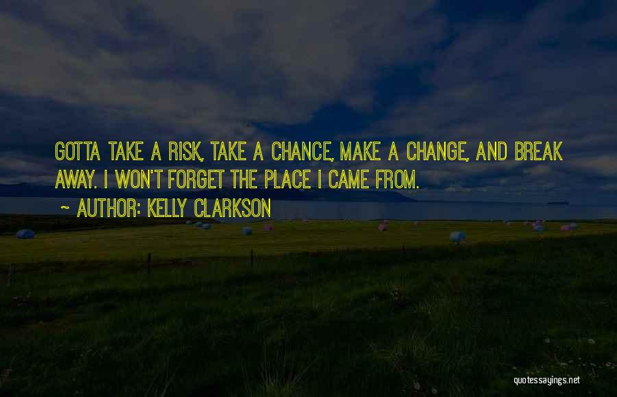 Chance And Risk Quotes By Kelly Clarkson