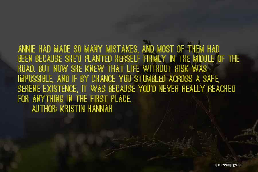 Chance And Risk Quotes By Kristin Hannah Chance And Risk Quotes By Kristin Hannah
