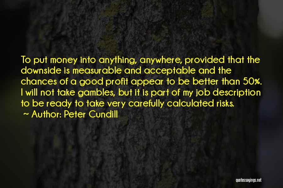 Chance And Risk Quotes By Peter Cundill