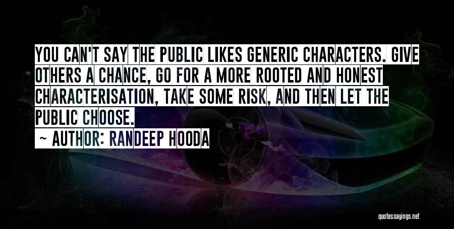 Chance And Risk Quotes By Randeep Hooda