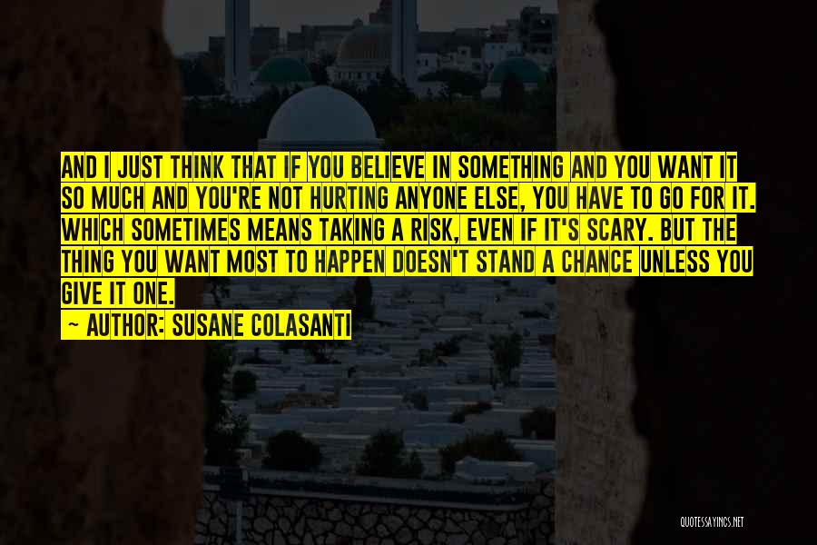 Chance And Risk Quotes By Susane Colasanti